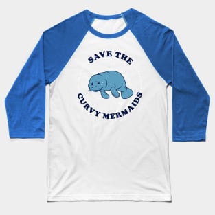 Save The Curvy Mermaids Baseball T-Shirt